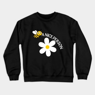 BE A NICE PERSON Crewneck Sweatshirt